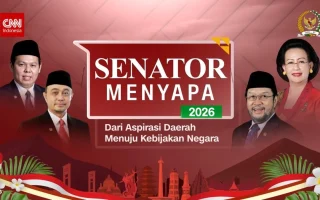 DPD RI dan CNN Indonesia Hadirkan Senator Menyapa 2026